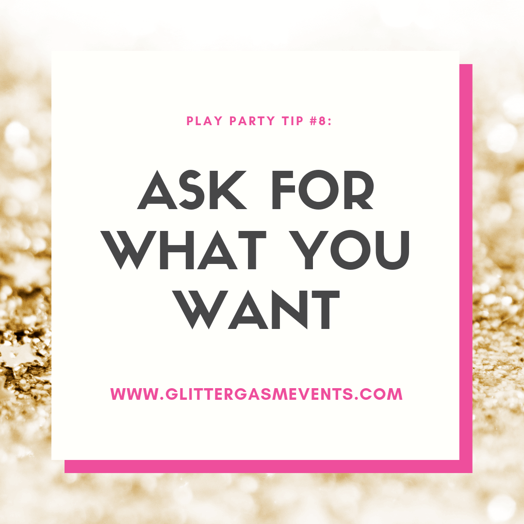 Play Party Tip #8: Ask for what you want, www.glittergasmevents.com